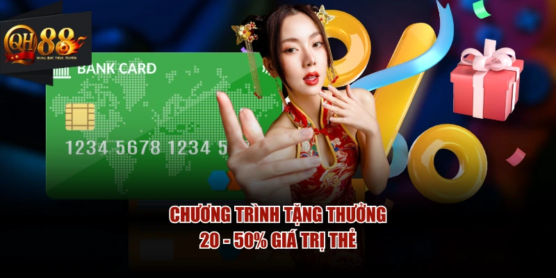 Chương trình tặng thưởng 20 - 50% giá trị thẻ